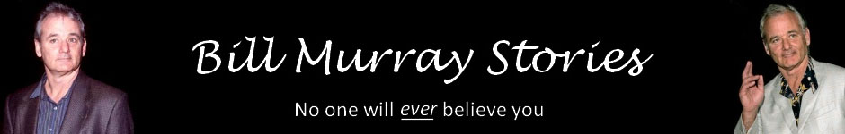 Bill Murray Stories